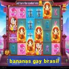 bananas gay brasil